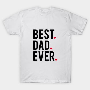 Best dad ever, word art, text design with red hearts T-Shirt